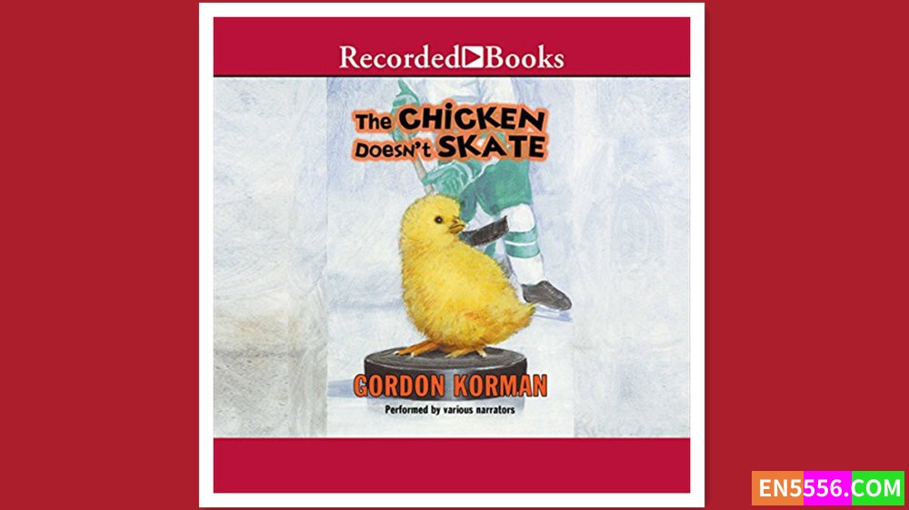 The Chicken Doesn't Skate - Gordon Korman 有声书音频MP36248 作者:英语小助手 帖子ID:279807 