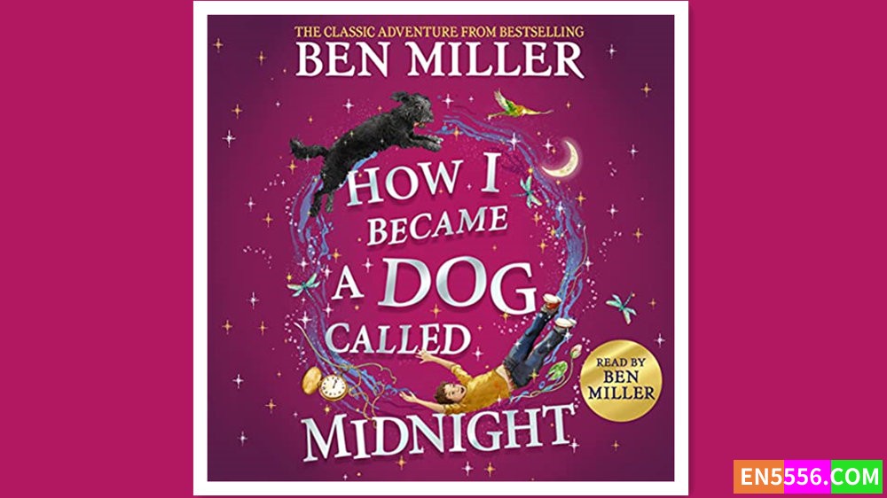 How I Became a Dog Called Midnight - Ben Miller 有声书音频MP3+电子书79 作者:英语小助手 帖子ID:279852 