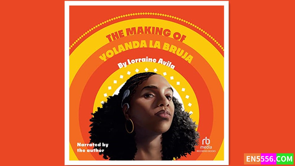 The Making of Yolanda la Bruja - Lorraine Avila 有声书音频MP3+电子书1018 作者:英语小助手 帖子ID:279858 