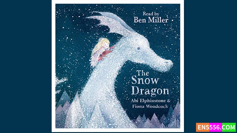 The Snow Dragon - Abi Elphinstone 有声书音频MP37177 作者:英语小助手 帖子ID:279908 