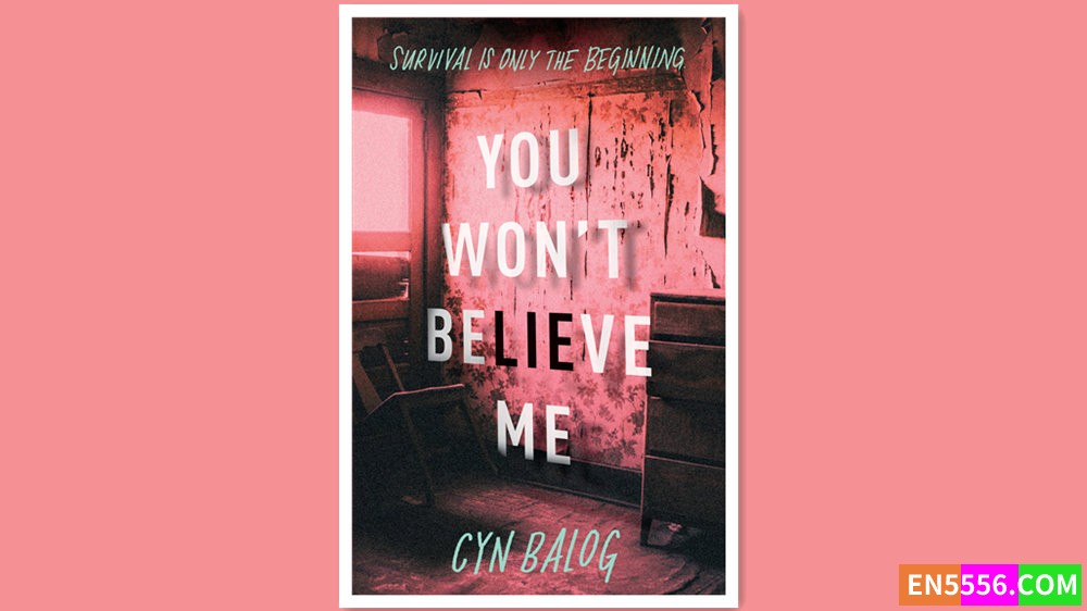 You Won't Believe Me - Cyn Balog 有声书音频MP3+电子书4940 作者:英语小助手 帖子ID:279914 