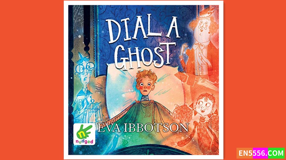 Dial a Ghost - Eva Ibbotson 有声书音频MP3+电子书8125 作者:英语小助手 帖子ID:280024 
