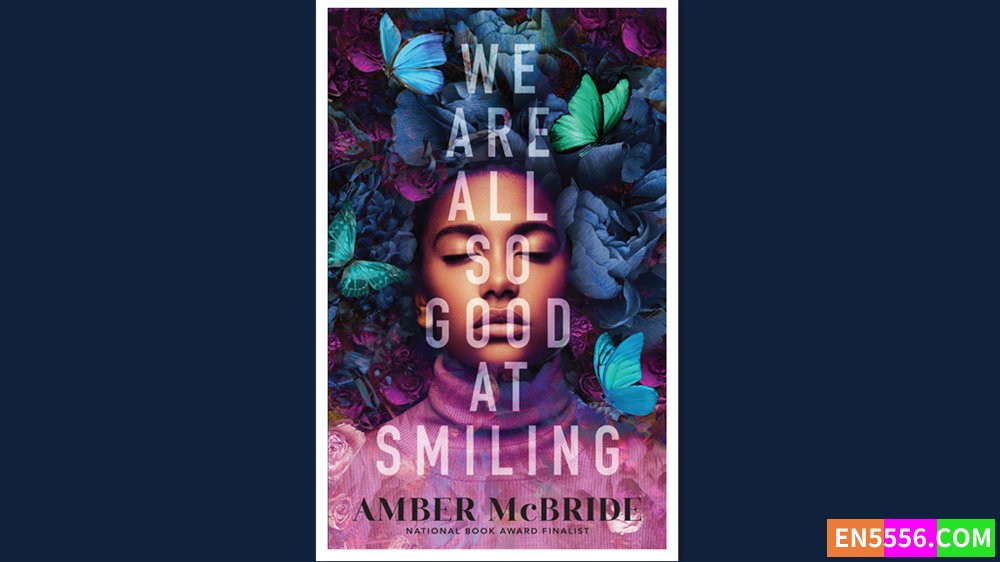 We Are All So Good at Smiling - Amber McBride 有声书音频MP3+电子书4188 作者:英语小助手 帖子ID:280060 