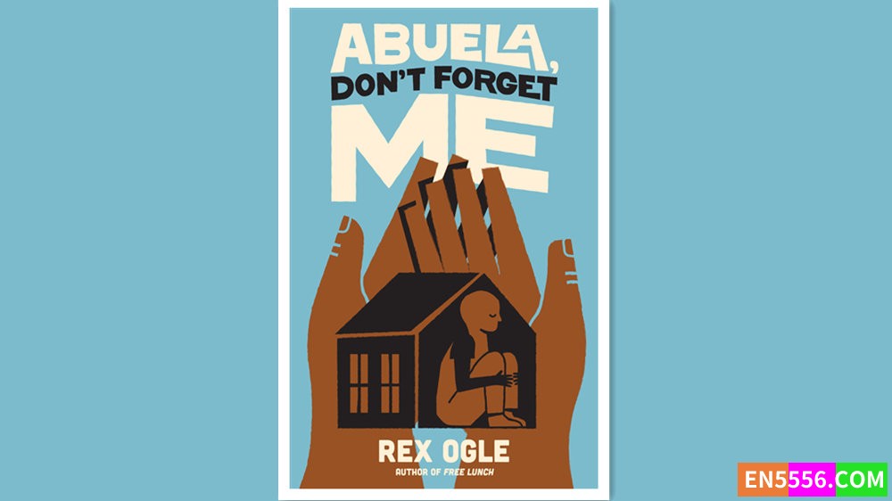 Abuela, Don't Forget Me - Rex Ogle 有声书音频MP3+电子书8552 作者:英语小助手 帖子ID:280073 