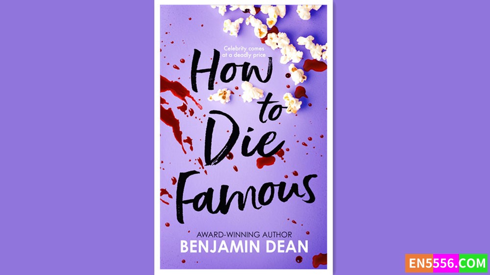 How To Die Famous - Benjamin Dean 有声书音频MP3+电子书2072 作者:英语小助手 帖子ID:280112 