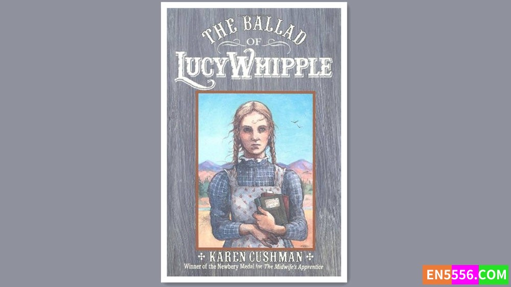 The Ballad of Lucy Whipple - Karen Cushman 有声书音频MP3+电子书698 作者:英语小助手 帖子ID:280137 