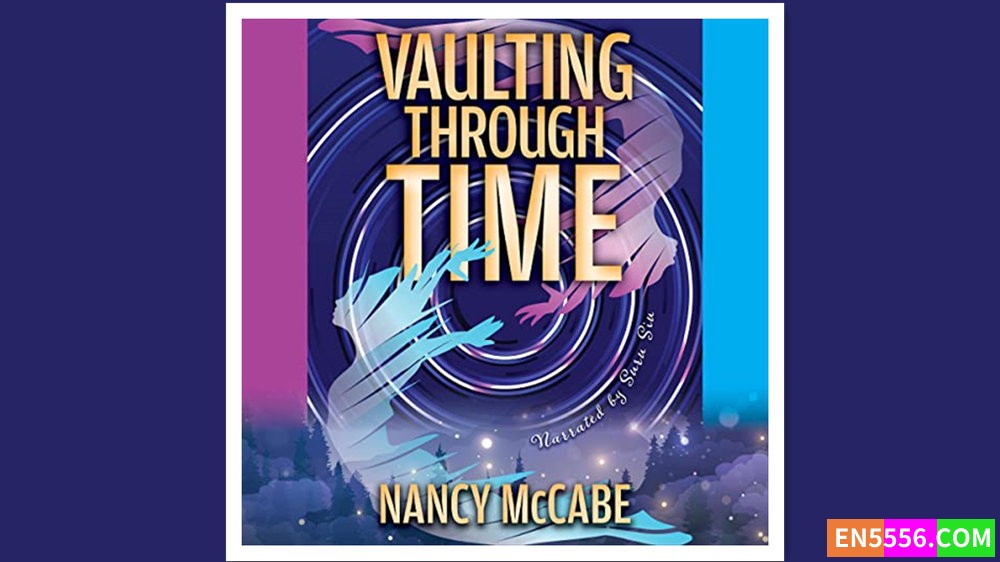 Vaulting Through Time - Nancy McCabe 有声书音频MP3+电子书5575 作者:英语小助手 帖子ID:280140 
