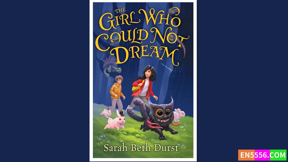 The Girl Who Could Not Dream - Sarah Beth Durst 有声书音频MP3+电子书8536 作者:英语小助手 帖子ID:280159 