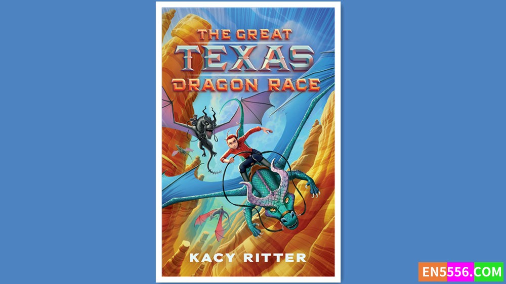 The Great Texas Dragon Race - Kacy Ritter 有声书音频MP3+电子书8801 作者:英语小助手 帖子ID:280196 