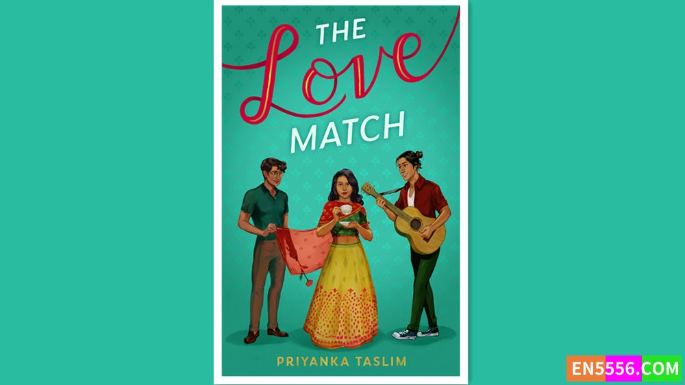 The Love Match - Priyanka Taslim 有声书音频M4B+电子书3085 作者:英语小助手 帖子ID:280271 