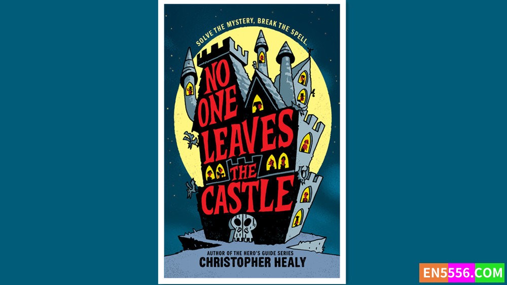 No One Leaves the Castle - Christopher Healy 有声书音频MP3+电子书 - 亚马逊编辑推荐2023年8月最佳童书: 9-12岁1349 作者:英语小助手 帖子ID:280327 