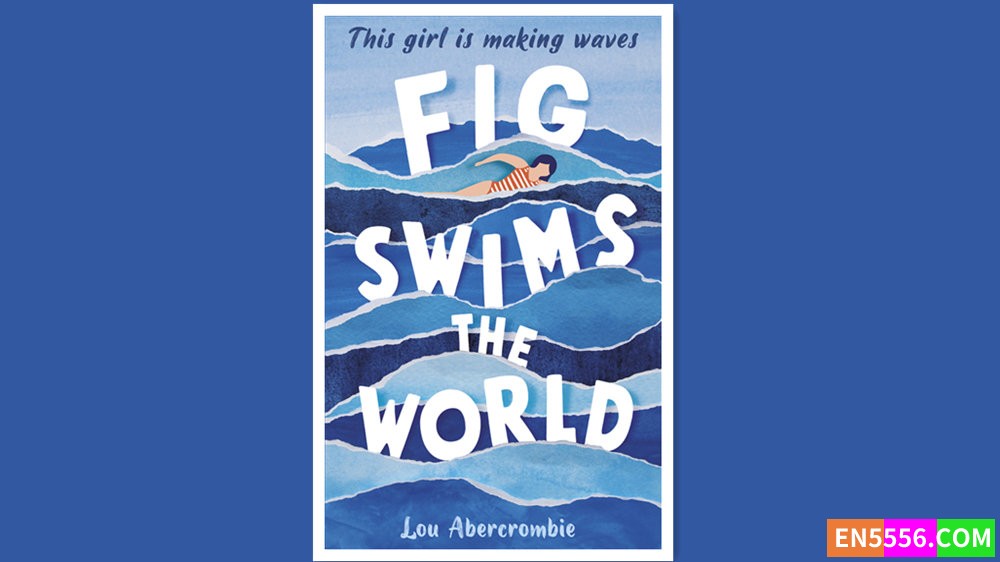 Fig Swims the World - Lou Abercrombie 有声书音频MP3 + M4B (单文件)+电子书9048 作者:英语小助手 帖子ID:280353 