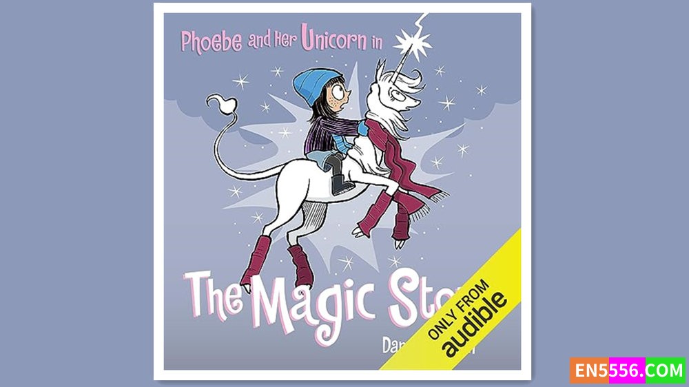 Phoebe and Her Unicorn in the Magic Storm - Dana Simpson 有声书音频MP36464 作者:英语小助手 帖子ID:280410 