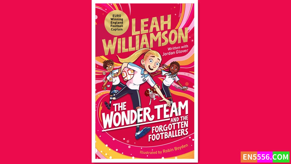 The Wonder Team and the Forgotten Footballers - Leah Williamson - 有声书音频MP3+电子书314 作者:英语小助手 帖子ID:280425 