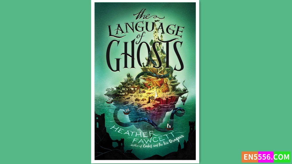 The Language of Ghosts - Heather Fawcett 有声书音频MP3+电子书6607 作者:英语小助手 帖子ID:280459 