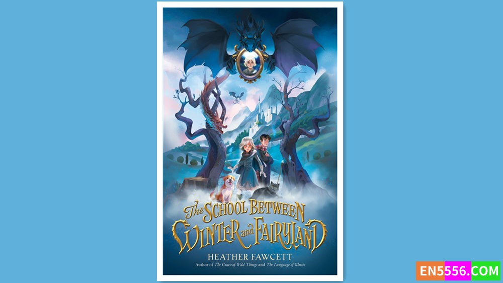 The School between Winter and Fairyland - Heather Fawcett 有声书音频MP3+电子书4796 作者:英语小助手 帖子ID:280460 