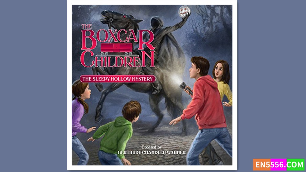 Boxcar Children 141 - The Sleepy Hollow Mystery - Gertrude Chandler Warner 有声书音频MP3 - 篷车少年2440 作者:英语小助手 帖子ID:280479 