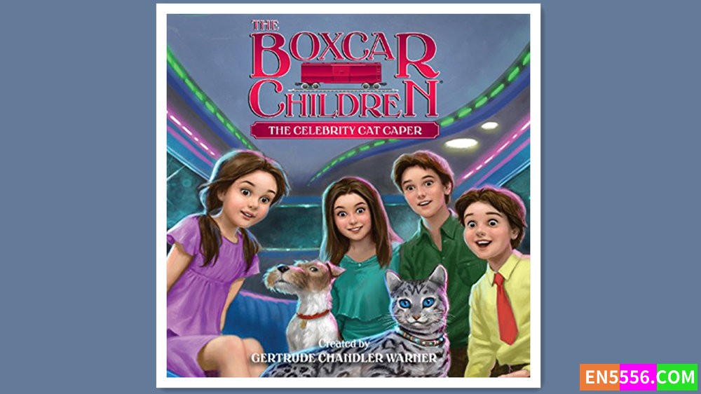Boxcar Children 143 - The Celebrity Cat Caper - Gertrude Chandler Warner 有声书音频MP3 - 篷车少年212 作者:英语小助手 帖子ID:280481 