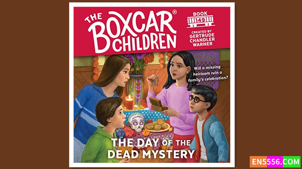 Boxcar Children 149 - The Day of the Dead Mystery - Gertrude Chandler Warner 有声书音频MP3 - 篷车少年2765 作者:英语小助手 帖子ID:280487 