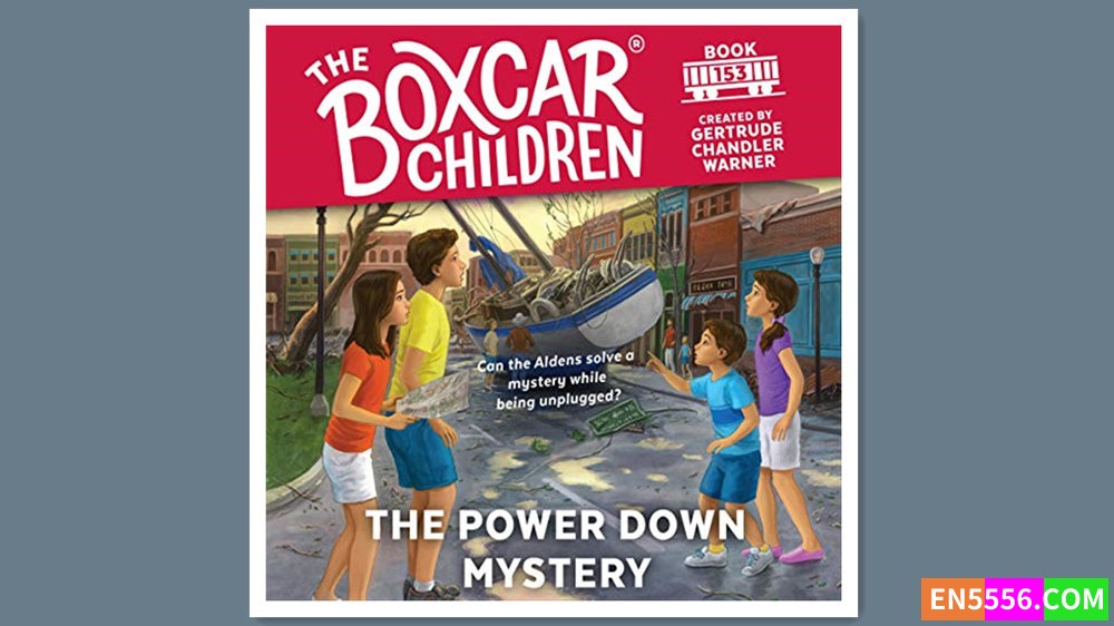 Boxcar Children 153 - The Power Down Mystery - Gertrude Chandler Warner 有声书音频MP3 - 篷车少年9342 作者:英语小助手 帖子ID:280490 
