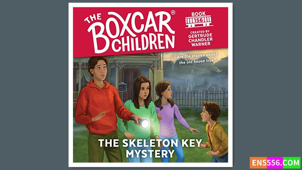 Boxcar Children 156 - The Skeleton Key Mystery - Gertrude Chandler Warner 有声书音频MP3 - 篷车少年6103 作者:英语小助手 帖子ID:280494 