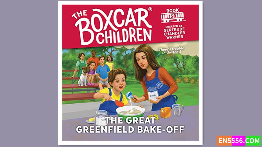 Boxcar Children 158 - The Great Greenfield Bake-Off - Gertrude Chandler Warner 有声书音频MP3 - 篷车少年5389 作者:英语小助手 帖子ID:280496 