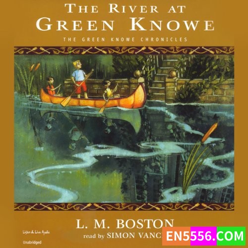 Green Knowe Chronicles Series 1-5 - Lucy M. Boston 有声书音频 MP3+电子书1+3（电子书只发行过1+3）3148 作者:英语小助手 帖子ID:280529 