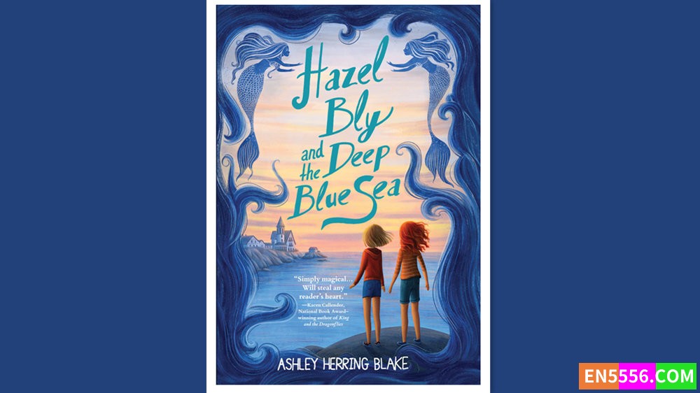 Hazel Bly and the Deep Blue Sea - Ashley Herring Blake 有声书音频MP3+电子书9325 作者:英语小助手 帖子ID:280610 