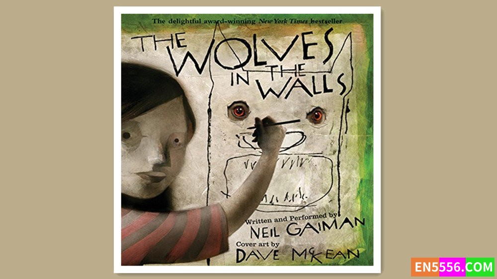 The Wolves in the Walls - Neil Gaiman有声书音频MP3+电子书5477 作者:英语小助手 帖子ID:280623 