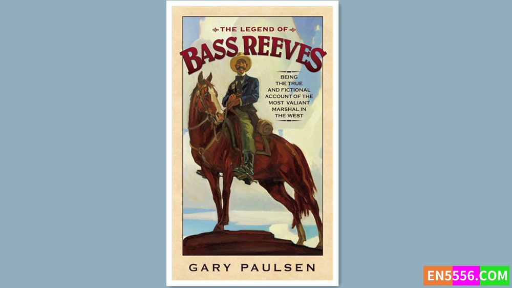 The Legend of Bass Reeves - Gary Paulsen 有声书音频MP3+电子书6795 作者:英语小助手 帖子ID:280635 