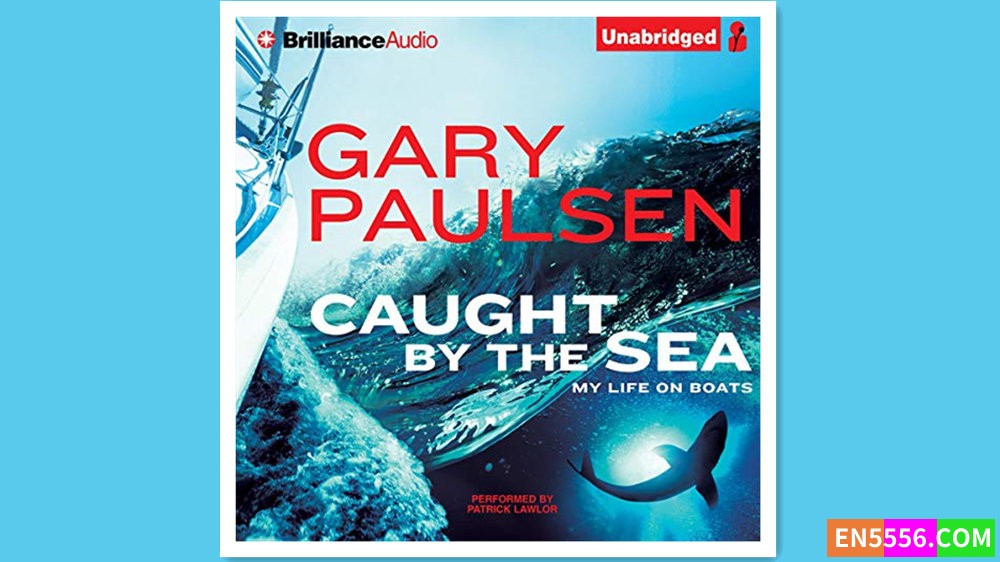 Caught by the Sea - Gary Paulsen 有声书音频MP3+电子书9428 作者:英语小助手 帖子ID:280650 