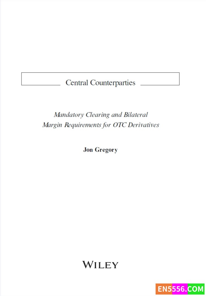 Central Counterparties - Jon Gregory 电子书PDF5736 作者:英语小助手 帖子ID:280663 