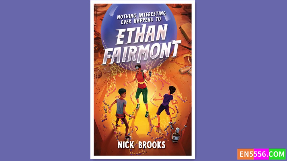 Nothing Interesting Ever Happens to Ethan Fairmont - Nick Brooks 有声书音频MP3+电子书9294 作者:英语小助手 帖子ID:280698 