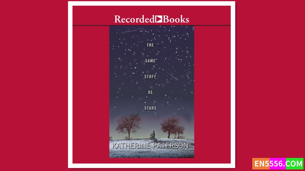 The Same Stuff as Stars - Katherine Paterson 有声书音频MP3+电子书5589 作者:英语小助手 帖子ID:280706 