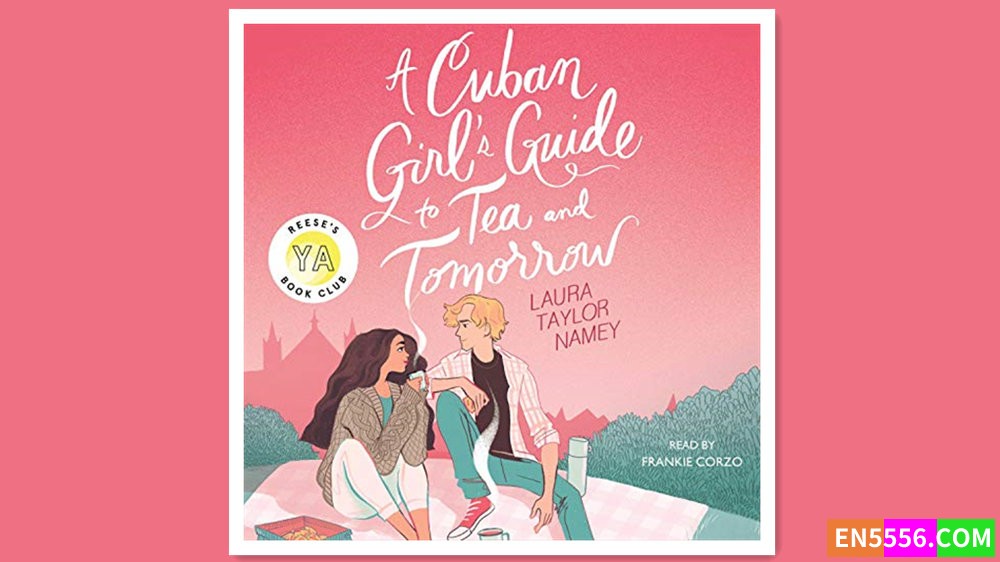 A Cuban Girl's Guide to Tea and Tomorrow - Laura Taylor Namey  有声书音频MP3+电子书2701 作者:英语小助手 帖子ID:280720 