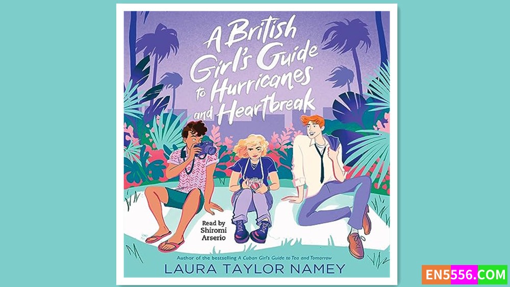 A British Girl's Guide to Hurricanes and Heartbreak - Laura Taylor Namey 有声书音频MP3+电子书5765 作者:英语小助手 帖子ID:280721 