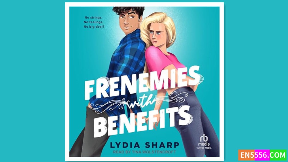 Frenemies with Benefits - Lydia Sharp 有声书音频MP3+电子书4875 作者:英语小助手 帖子ID:280722 