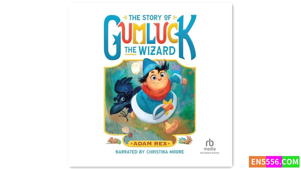 The Story of Gumluck the Wizard - Adam Rex 有声书音频MP3+电子书5773 作者:英语小助手 帖子ID:280746 