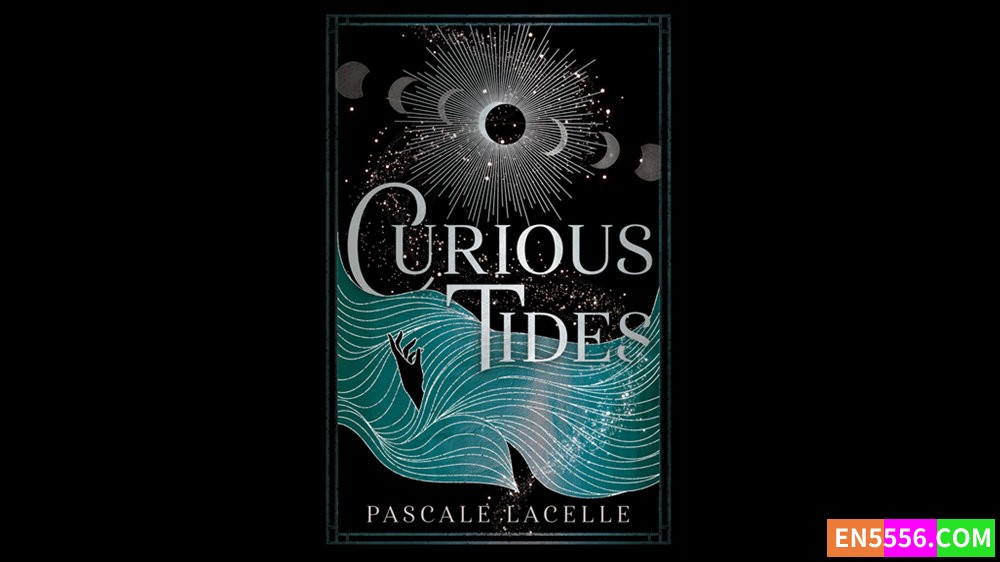 Curious Tides - Pascale Lacelle 有声书音频MP3+电子书 - 美国亚马逊编辑推荐2023年10月最佳青年图书8583 作者:英语小助手 帖子ID:280793 