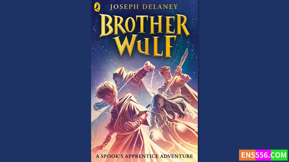 Brother Wulf - Joseph Delaney 有声书音频MP3+电子书9027 作者:英语小助手 帖子ID:280844 
