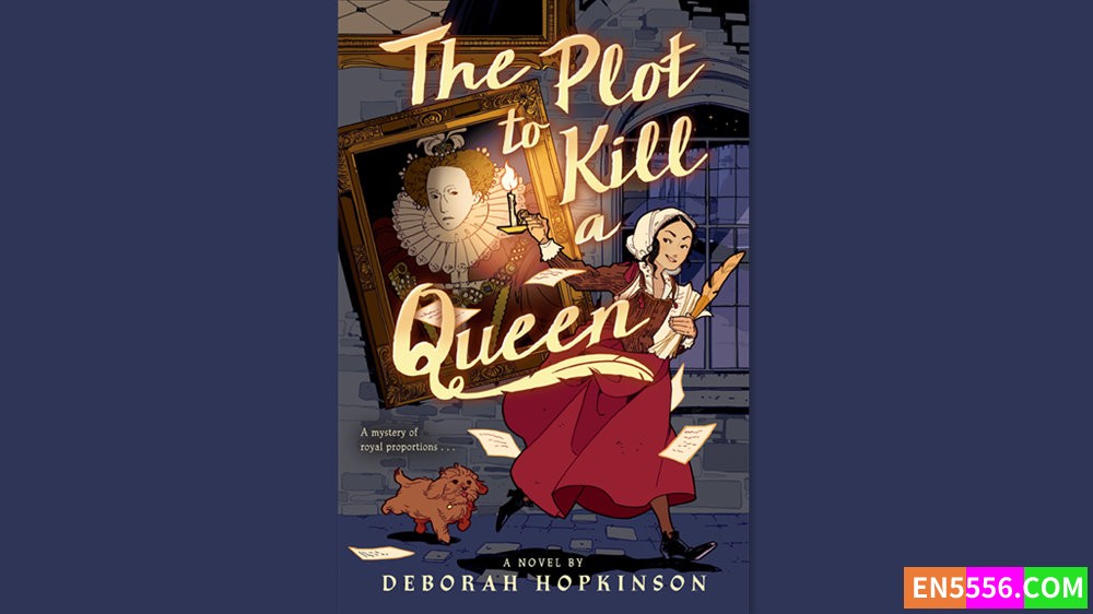 The Plot to Kill a Queen - Deborah Hopkinson 有声书音频MP3+电子书2746 作者:英语小助手 帖子ID:280855 