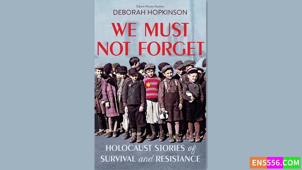 We Must Not Forget - Deborah Hopkinson 有声书音频MP37084 作者:英语小助手 帖子ID:280857 