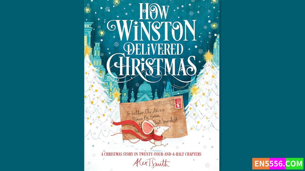 How Winston Delivered Christmas - Alex T. Smith 有声书音频MP38316 作者:英语小助手 帖子ID:280866 