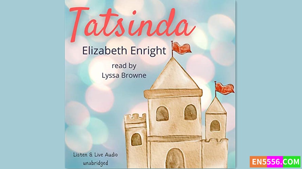 Tatsinda - Elizabeth Enright 有声书音频MP3+电子书9317 作者:英语小助手 帖子ID:281081 