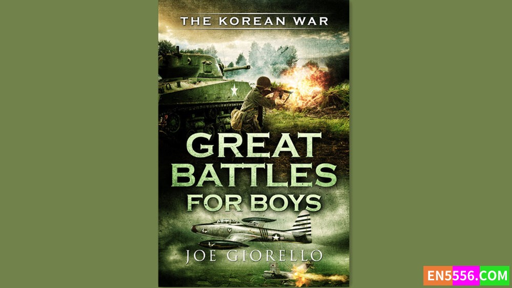 Great Battles for Boys - The Korean War 有声书音频MP3+电子书3747 作者:英语小助手 帖子ID:281143 