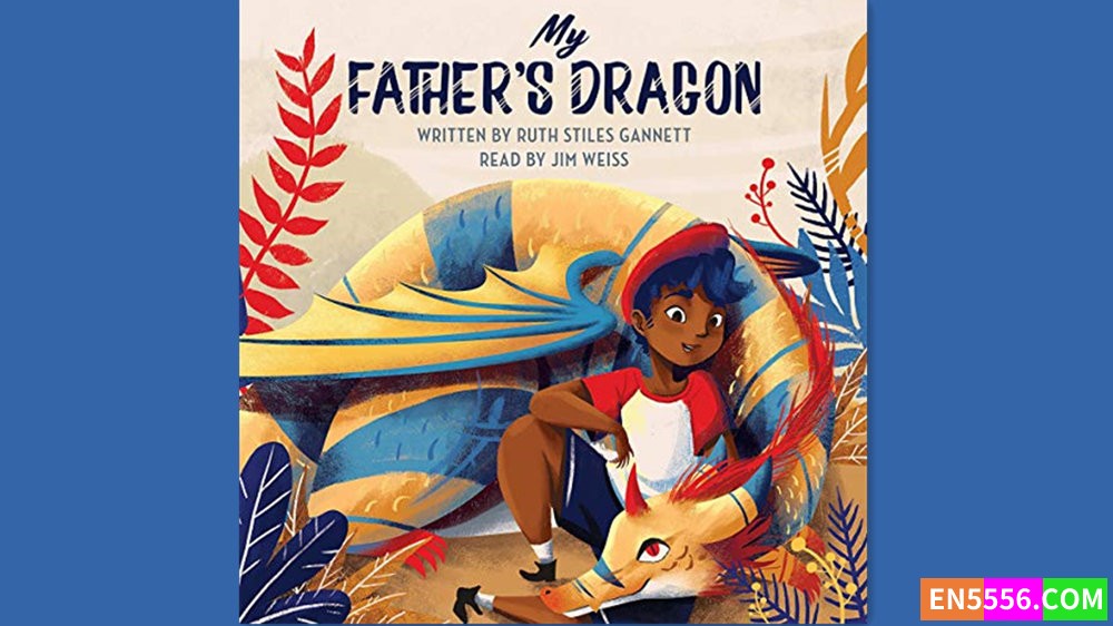 My Father's Dragon - Ruth Stiles Gannett 电子书+音频MP3 （音频有两个版本）3265 作者:英语小助手 帖子ID:281149 