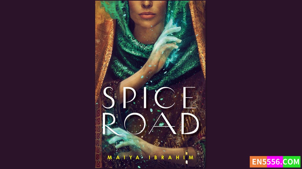 Spice Road - Maiya Ibrahim 有声书音频M4B+电子书617 作者:英语小助手 帖子ID:281214 