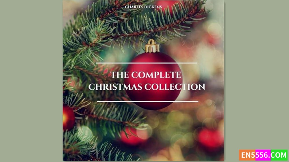 Charles Dickens - The Complete Christmas Collection 有声书音频MP35264 作者:英语小助手 帖子ID:281307 