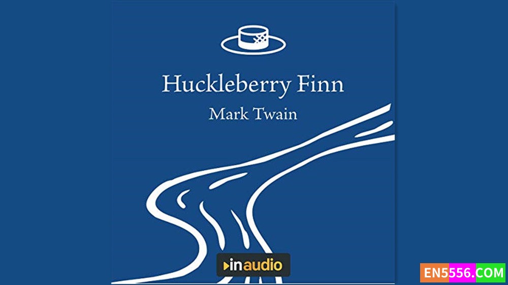 The Adventures of Huckleberry Finn - Mark Twain 有声书音频MP3+电子书 (Read by Thomas Becker)3493 作者:英语小助手 帖子ID:281333 