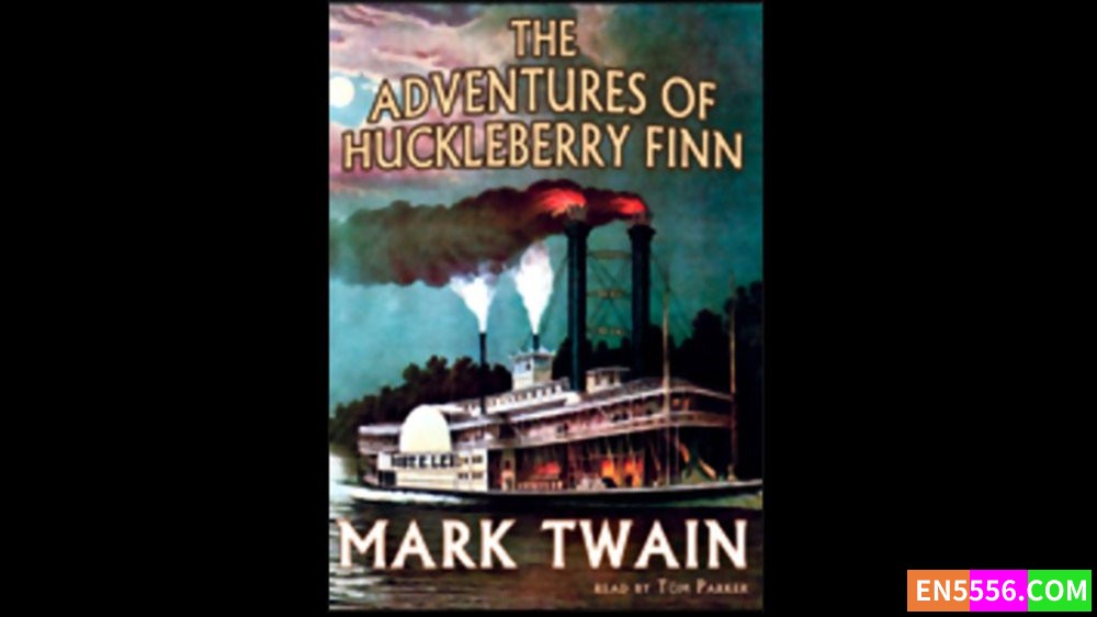The Adventures of Huckleberry Finn - Mark Twain 有声书音频MP3+电子书 (Read by Tom Parker)4057 作者:英语小助手 帖子ID:281334 